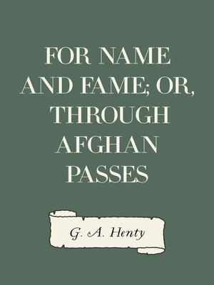 cover image of For Name and Fame; Or, Through Afghan Passes